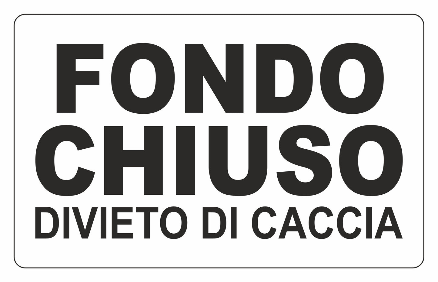 GLOBAL CARTELLO SEGNALETICO - FONDO CHIUSO DIVIETO DI CACCIA - Adesivo Extra Resistente, Pannello in Forex, Pannello In Alluminio