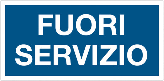 GLOBAL CARTELLO SEGNALETICO UNI - FUORI SERVIZIO - Adesivo Extra Resistente, Pannello in Forex, Pannello In Alluminio