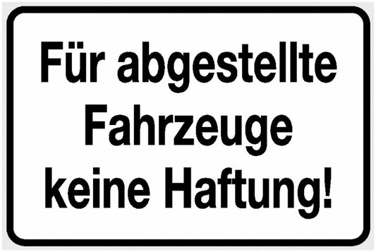 GLOBAL CARTELLO SEGNALETICO - Für abgestellte Fahrzeuge keine Haftung! -  Adesivo Extra Resistente, Pannello in Forex, Pannello In Alluminio