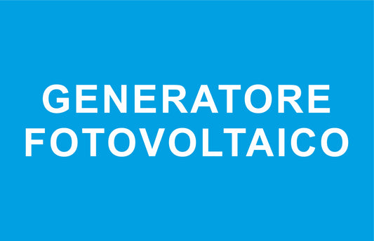 GLOBAL CARTELLO SEGNALETICO - GENERATORE FOTOVOLTAICO - Adesivo Extra Resistente, Pannello in Forex, Pannello In Alluminio