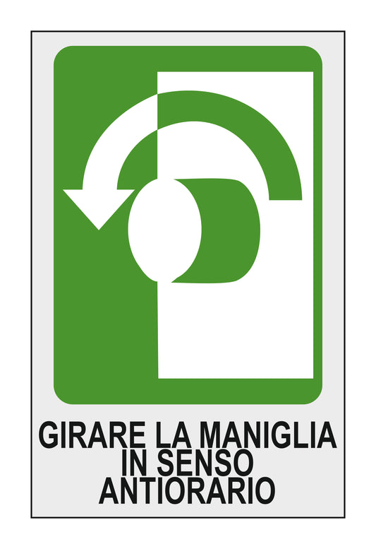 GLOBAL CARTELLO SEGNALETICO - GIRARE LA MANIGLIA IN SENSO ANTIORARIO - Adesivo Extra Resistente, Pannello in Forex, Pannello In Alluminio