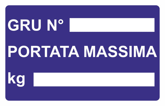 GLOBAL CARTELLO SEGNALETICO - GRU N PORTATA MASSIMA kg - Adesivo Extra Resistente, Pannello in Forex, Pannello In Alluminio