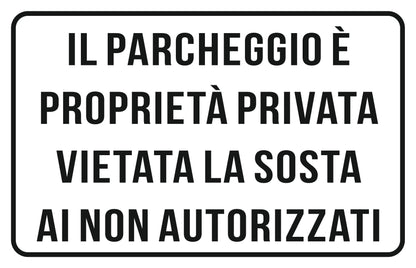 GLOBAL CARTELLO SEGNALETICO - IL PARCHEGGIO È PROPRIETÀ PRIVATA VIETATA LA SOSTA AI NON AUTORIZZATI - Adesivo Extra Resistente, Pannello in Forex, Pannello In Alluminio