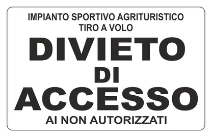 GLOBAL CARTELLO SEGNALETICO - IMPIANTO SPORTIVO AGRITURISTICO TIRO A VOLO DIVIETO DI ACCESSO AI NON AUTORIZZATI - Adesivo Extra Resistente, Pannello in Forex, Pannello In Alluminio