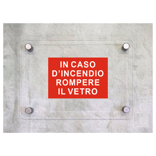 Global Targa Cartello in plexiglass - IN CASO DI INCENDIO ROMPERE IL VETRO - Con Distanziali in acciaio inox, Stampa UV.