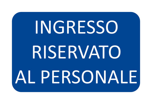 GLOBAL CARTELLO SEGNALETICO - INGRESSO RISERVATO AL PERSONALE  - Adesivo Extra Resistente, Pannello in Forex, Pannello In Alluminio