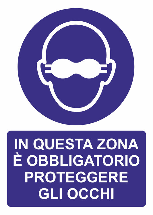 GLOBAL CARTELLO SEGNALETICO - IN QUESTA ZONA È OBBLIGATORIO PROTEGGERE GLI OCCHI  - Adesivo Extra Resistente, Pannello in Forex, Pannello In Alluminio
