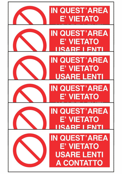 KIT DI 6 ADESIVI UNI - IN QUESTA AREA E' VIETATO USARE LENTI A CONTATTO - Pittogramma ISO 7010 Con Stampa Diretta U.V. (IDEALE ANCHE PER ESTERNO)