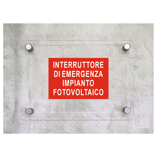 Global Targa Cartello in plexiglass - INTERRUTTORE DI EMERGENZA - IMPIANTO FOTOVOLTAICO - Con Distanziali in acciaio inox, Stampa UV.