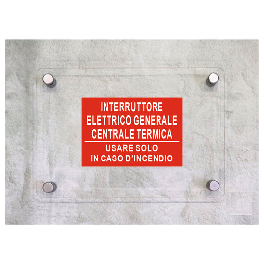 Global Targa Cartello in plexiglass - INTERRUTTORE ELETTRICO GENERALE CENTRALE TERMICA - Con Distanziali in acciaio inox, Stampa UV.