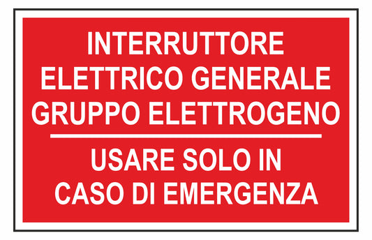 GLOBAL CARTELLO SEGNALETICO - interruttore elettrico generale gruppo elettrogeno usare solo in caso di emergenza mod 2 - Adesivo Extra Resistente, Pannello in Forex, Pannello In Alluminio