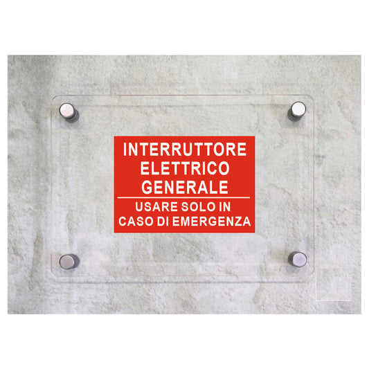 Global Targa Cartello in plexiglass - INTERRUTTORE ELETTRICO GENERALE MOD2 - Con Distanziali in acciaio inox, Stampa UV.