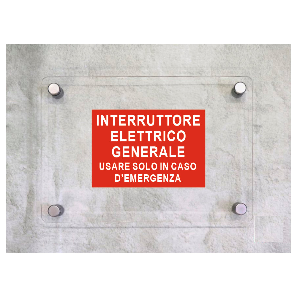 Global Targa Cartello in plexiglass - INTERRUTTORE ELETTRICO GENERALE USARE SOLO IN CASO D'EMERGENZA - Con Distanziali in acciaio inox, Stampa UV.