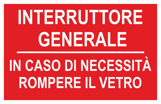 GLOBAL CARTELLO SEGNALETICO - INTERRUTTORE GENERALE IN CASO DI NECESSITÀ - Adesivo Extra Resistente, Pannello in Forex, Pannello In Alluminio