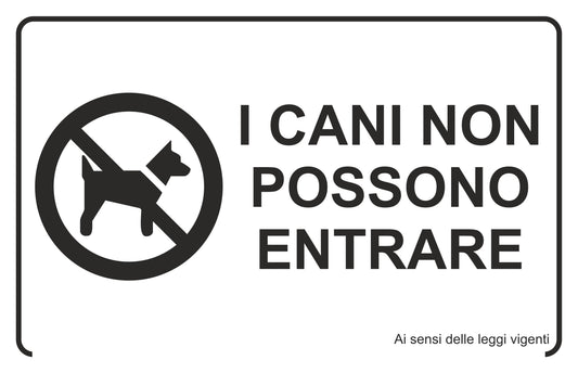 GLOBAL CARTELLO SEGNALETICO - I cani non possono entrare - Adesivo Extra Resistente, Pannello in Forex, Pannello In Alluminio