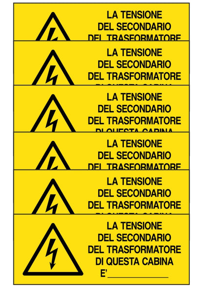 KIT DI 6 ADESIVI UNI - LA TENSIONE DEL SECONDARIO DEL TRASFORMATORE DI QUESTA CABINA E'… - Pittogramma ISO 7010 Con Stampa Diretta U.V. (IDEALE ANCHE PER ESTERNO)