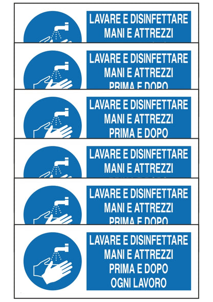 GLOBAL KIT DI 6 ADESIVI UNI - LAVARE E DINFETTARE MANI E ATTREZZI PRIMA E DOPO OGNI LAVORO - Pittogramma ISO 7010 Con Stampa Diretta U.V. (IDEALE ANCHE PER ESTERNO)