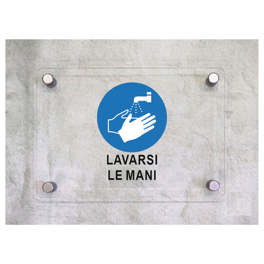 Global Targa Cartello in plexiglass - LAVARSI LE MANI - Con Distanziali in acciaio inox, Stampa UV.