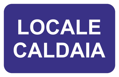 GLOBAL CARTELLO SEGNALETICO - LOCALE CALDAIA - Adesivo Extra Resistente, Pannello in Forex, Pannello In Alluminio