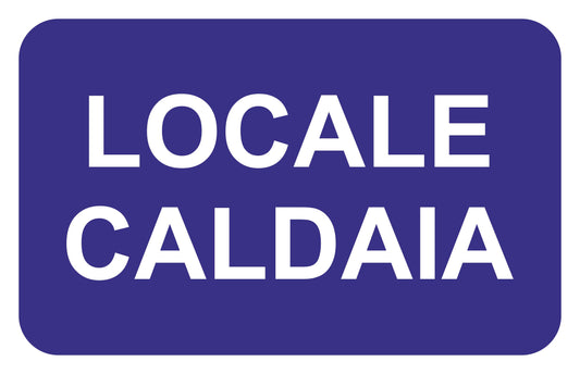 GLOBAL CARTELLO SEGNALETICO - LOCALE CALDAIA - Adesivo Extra Resistente, Pannello in Forex, Pannello In Alluminio
