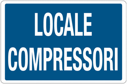 GLOBAL CARTELLO SEGNALETICO - LOCALE COMPRESSORI -  Adesivo Extra Resistente, Pannello in Forex, Pannello In Alluminio