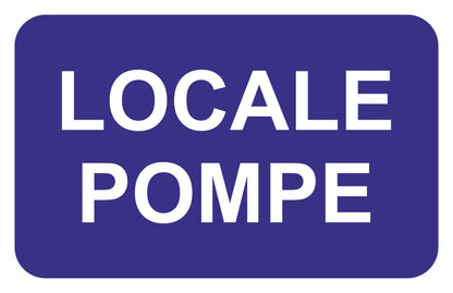 GLOBAL CARTELLO SEGNALETICO - LOCALE POMPE - Adesivo Extra Resistente, Pannello in Forex, Pannello In Alluminio