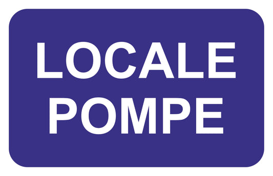 GLOBAL CARTELLO SEGNALETICO - LOCALE POMPE - Adesivo Extra Resistente, Pannello in Forex, Pannello In Alluminio
