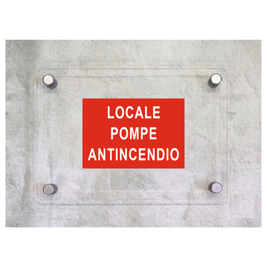Global Targa Cartello in plexiglass - LOCALE POMPE ANTINCENDIO - Con Distanziali in acciaio inox, Stampa UV.