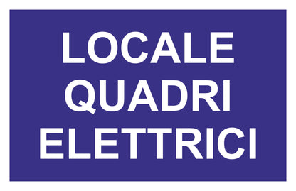 GLOBAL CARTELLO SEGNALETICO - LOCALE QUADRI ELETTRICI  - Adesivo Extra Resistente, Pannello in Forex, Pannello In Alluminio