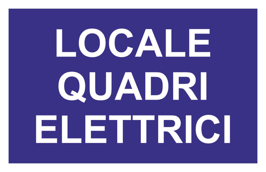 GLOBAL CARTELLO SEGNALETICO - LOCALE QUADRI ELETTRICI  - Adesivo Extra Resistente, Pannello in Forex, Pannello In Alluminio