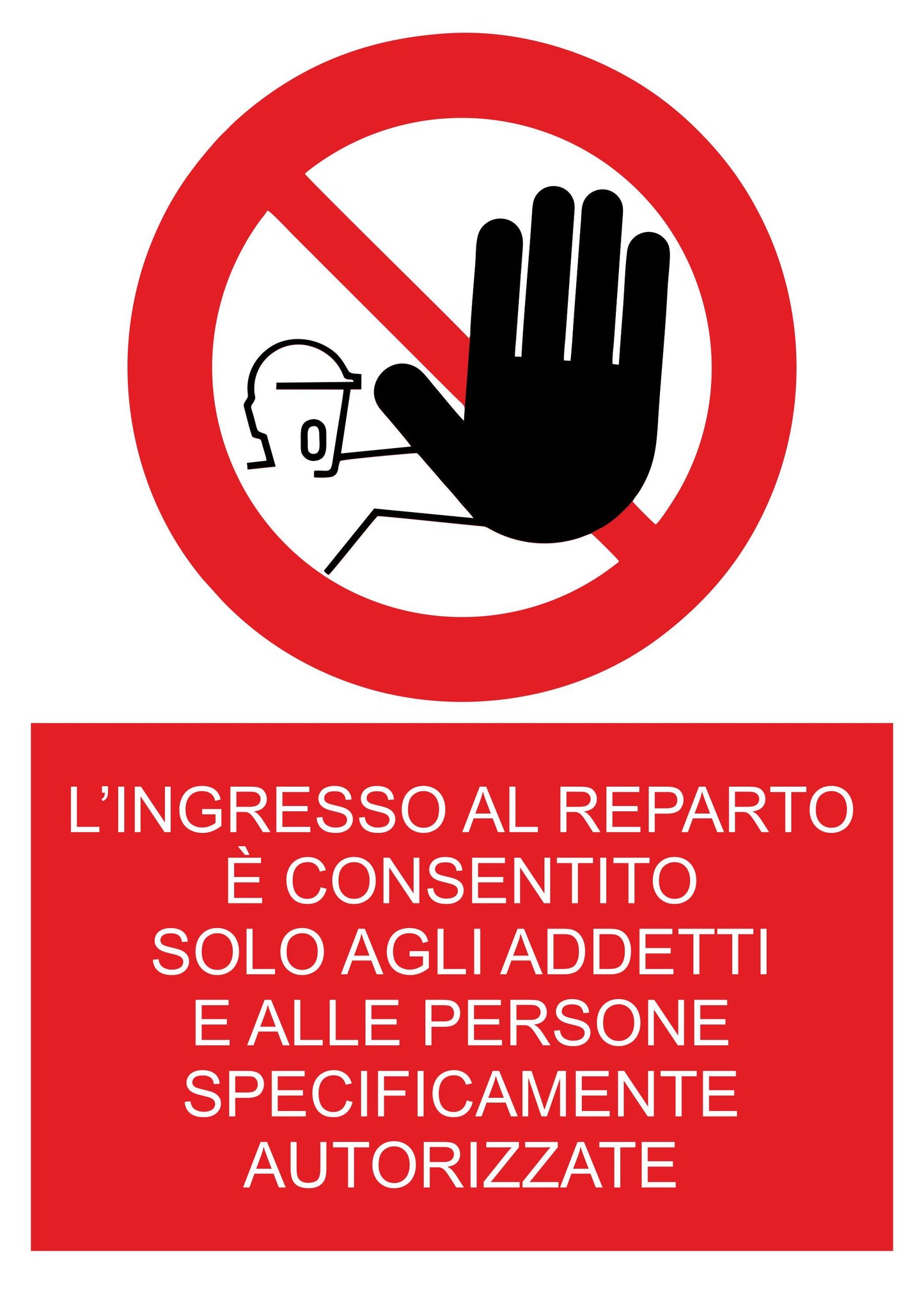 GLOBAL CARTELLO SEGNALETICO - L'INGRESSO AL REPARTO È CONSENTITO SOLO AGLI ADDETTI  - Adesivo Extra Resistente, Pannello in Forex, Pannello In Alluminio