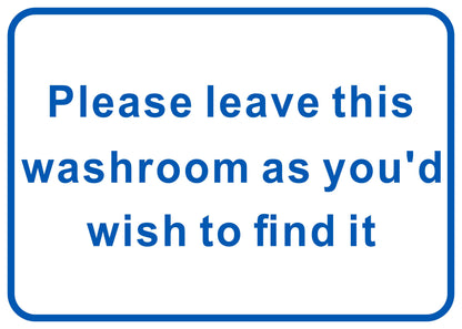 GLOBAL CARTELLO SEGNALETICO - Leave This Washroom As You'd Wish To Find It  - Adesivo Extra Resistente, Pannello in Forex, Pannello In Alluminio