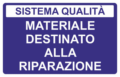 GLOBAL CARTELLO SEGNALETICO - MATERIALE DESTINATO ALLA RIPARAZIONE - Adesivo Extra Resistente, Pannello in Forex, Pannello In Alluminio