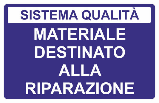 GLOBAL CARTELLO SEGNALETICO - MATERIALE DESTINATO ALLA RIPARAZIONE - Adesivo Extra Resistente, Pannello in Forex, Pannello In Alluminio