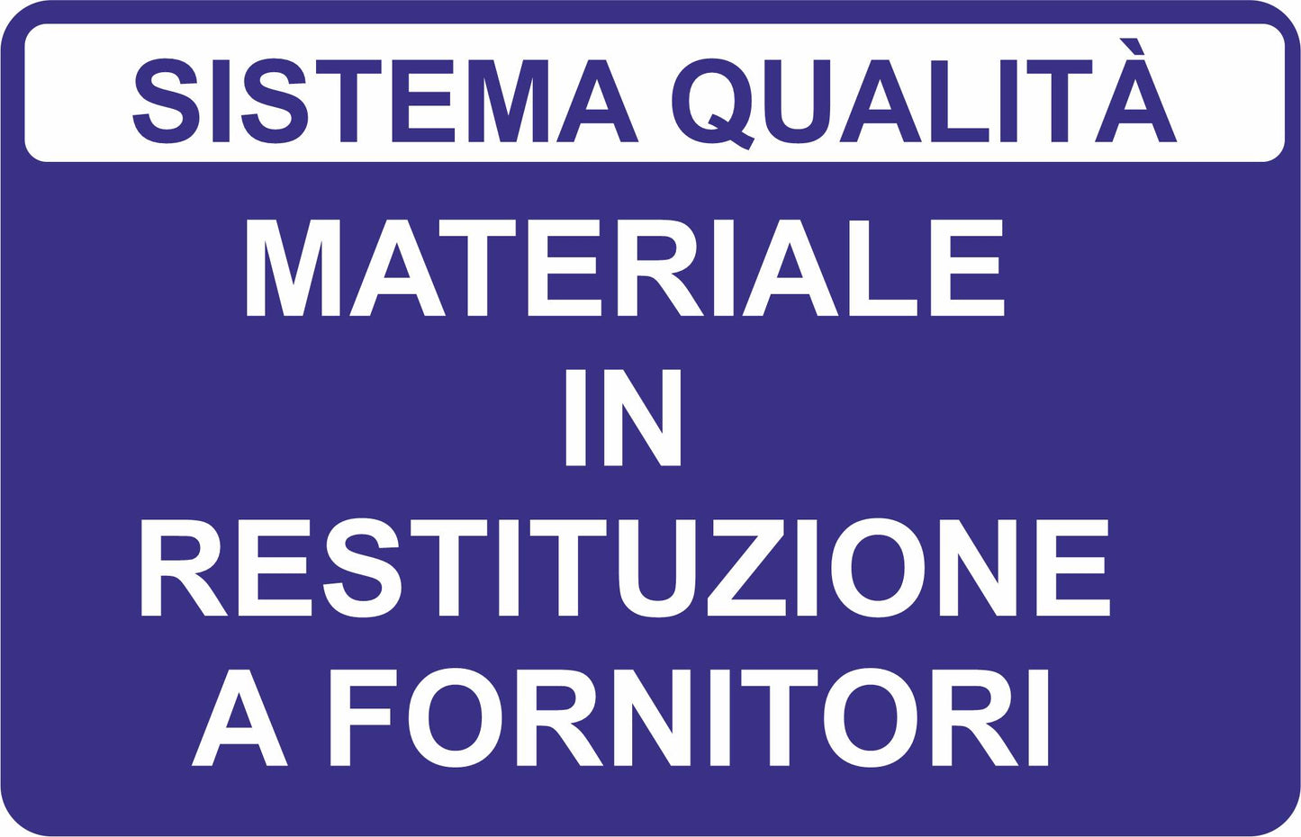 GLOBAL CARTELLO SEGNALETICO - MATERIALE IN RESTITUZIONE A FORNITORI  - Adesivo Extra Resistente, Pannello in Forex, Pannello In Alluminio