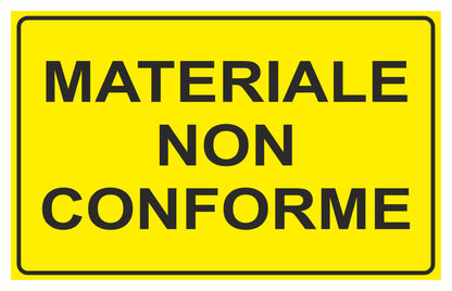 GLOBAL CARTELLO SEGNALETICO - MATERIALE NON CONFORME - Adesivo Extra Resistente, Pannello in Forex, Pannello In Alluminio
