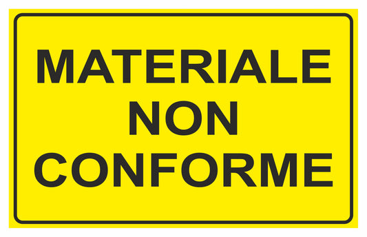 GLOBAL CARTELLO SEGNALETICO - MATERIALE NON CONFORME - Adesivo Extra Resistente, Pannello in Forex, Pannello In Alluminio
