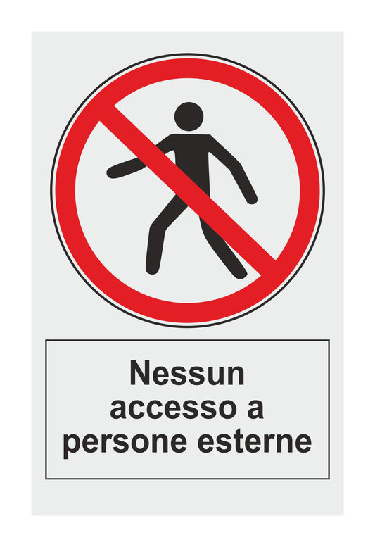 GLOBAL CARTELLO SEGNALETICO - NESSUN ACCESSO A PERSONE ESTERNE - Adesivo Extra Resistente, Pannello in Forex, Pannello In Alluminio