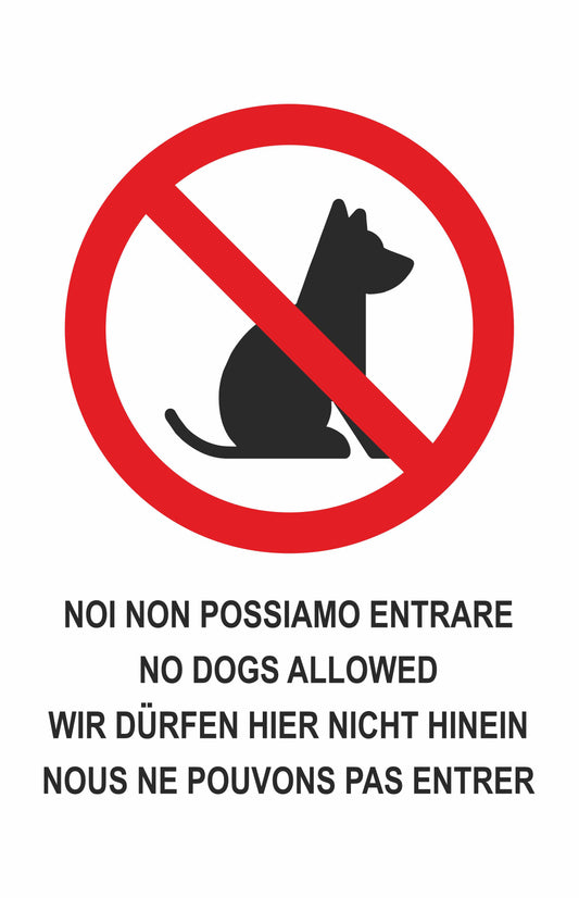 GLOBAL CARTELLO SEGNALETICO - NOI CANI NON POSSIAMO ENTRARE - Adesivo Extra Resistente, Pannello in Forex, Pannello In Alluminio