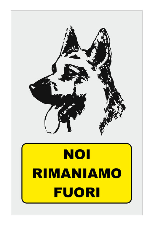 GLOBAL CARTELLO SEGNALETICO - NOI RIMANIAMO FUORI - Adesivo Extra Resistente, Pannello in Forex, Pannello In Alluminio
