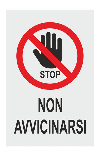 GLOBAL CARTELLO SEGNALETICO - NON AVVICINARSI - Adesivo Extra Resistente, Pannello in Forex, Pannello In Alluminio