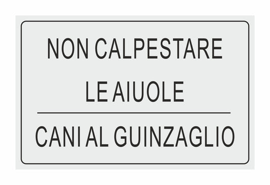 GLOBAL CARTELLO SEGNALETICO - NON CALPESTARE LE AIUOLE CANI AL GUINZAGLIO - Adesivo Extra Resistente, Pannello in Forex, Pannello In Alluminio