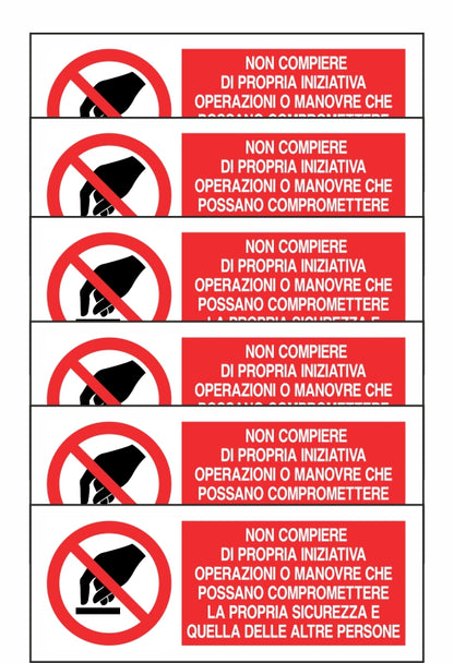 GLOBAL KIT DI 6 ADESIVI UNI - NON COMPIERE DI PROPRIA INIZIATIVA OPERAZIONI OPERAZIONI O MANOVRE ... - Pittogramma ISO 7010 Con Stampa Diretta U.V. (IDEALE ANCHE PER ESTERNO)