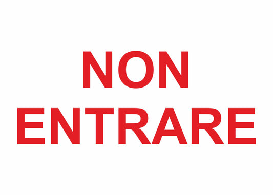 GLOBAL CARTELLO SEGNALETICO - NON ENTRARE SCRITTA - Adesivo Extra Resistente, Pannello in Forex, Pannello In Alluminio