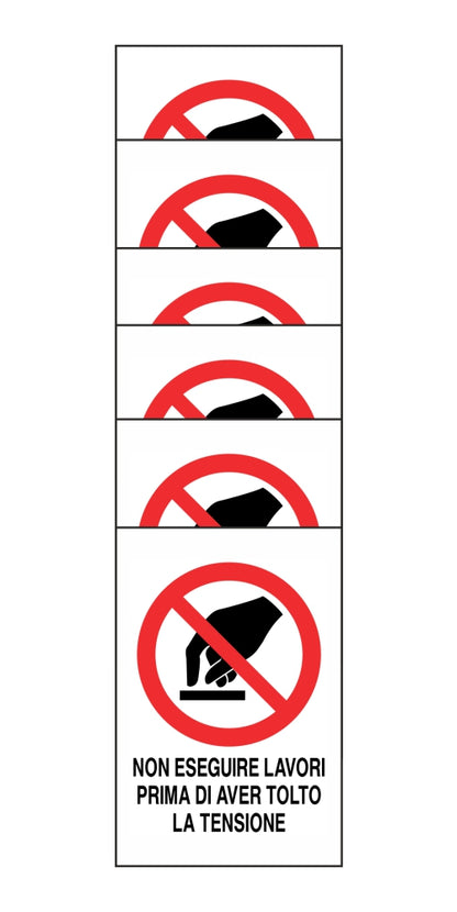 KIT DI 6 ADESIVI RETTANGOLARI - NON ESEGUIRE LAVORI PRIMA D'AVER TOLTO LA TENSIONE - Pittogramma ISO 7010 Con Stampa Diretta U.V. (IDEALE ANCHE PER ESTERNO)