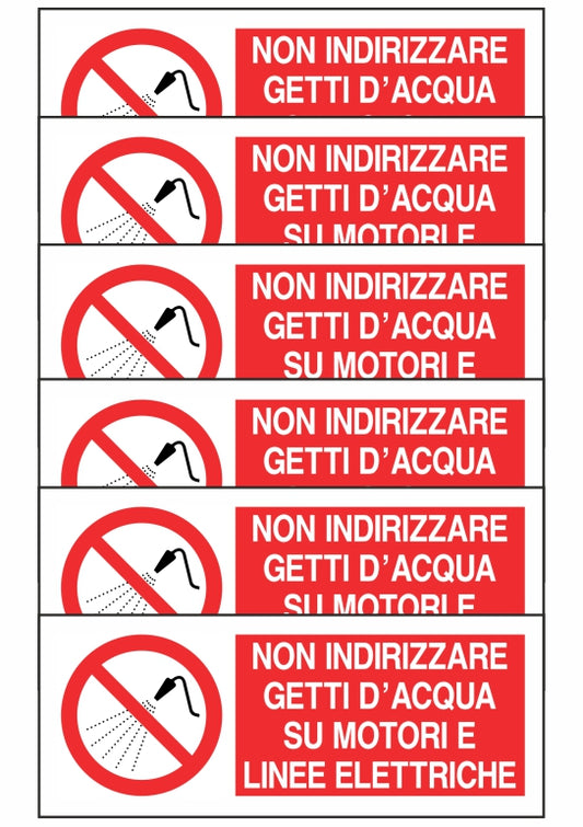 KIT DI 6 ADESIVI UNI - NON INDIRIZZARE GETTI D'ACQUA SU MOTORI E LINEE ELETTRICHE - Pittogramma ISO 7010 Con Stampa Diretta U.V. (IDEALE ANCHE PER ESTERNO)