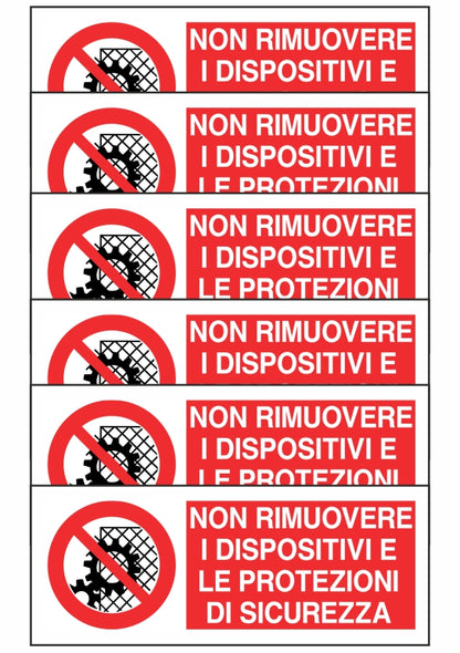 KIT DI 6 ADESIVI UNI - NON RIMUOVERE I DISPOSITIVI E LE PROTEZIONI DI SICUREZZA - Pittogramma ISO 7010 Con Stampa Diretta U.V. (IDEALE ANCHE PER ESTERNO)