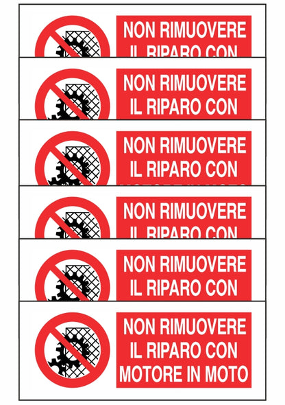 KIT DI 6 ADESIVI UNI - NON RIMUOVERE IL RIPARO CON MOTORE IN MOTO - Pittogramma ISO 7010 Con Stampa Diretta U.V. (IDEALE ANCHE PER ESTERNO)