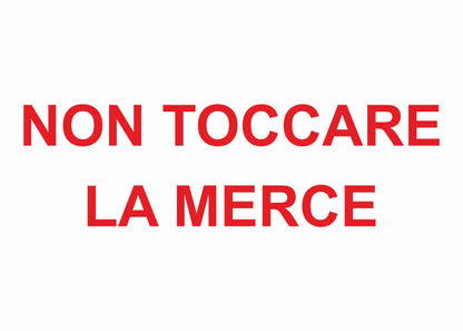 GLOBAL CARTELLO SEGNALETICO - NON TOCCARE LA MERCE ROSSO - Adesivo Extra Resistente, Pannello in Forex, Pannello In Alluminio