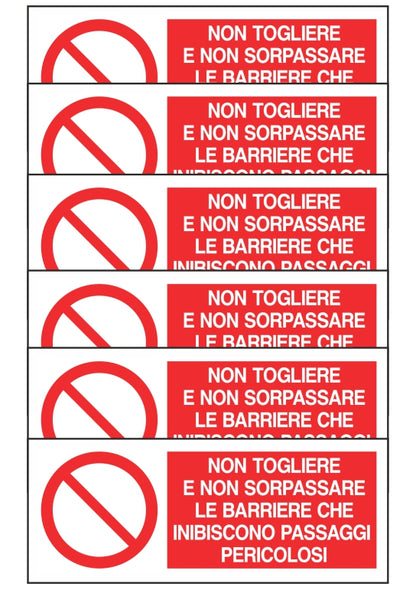 KIT DI 6 ADESIVI UNI - NON TOGLIERE E NON SORPASSARE LE BARRIERE CHE INIBISCONO PASSAGGI PERICOLOSI - Pittogramma ISO 7010 Con Stampa Diretta U.V. (IDEALE ANCHE PER ESTERNO)